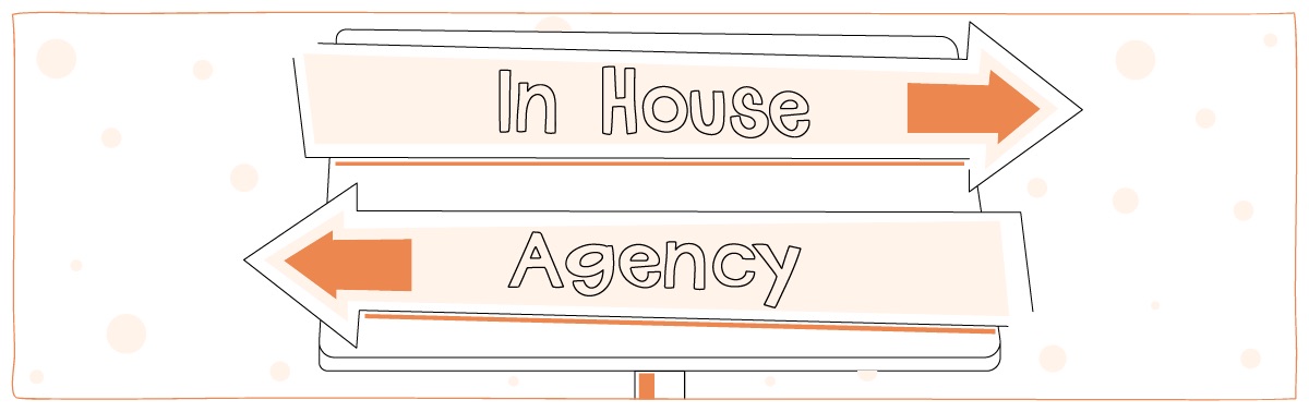 Using a Marketing Agency vs In-house? –